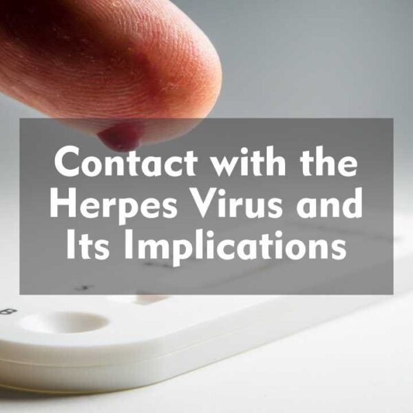 Contact with the Herpes Virus and Its Implications