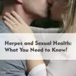 Herpes and Sexual Health: What You Need to Know!