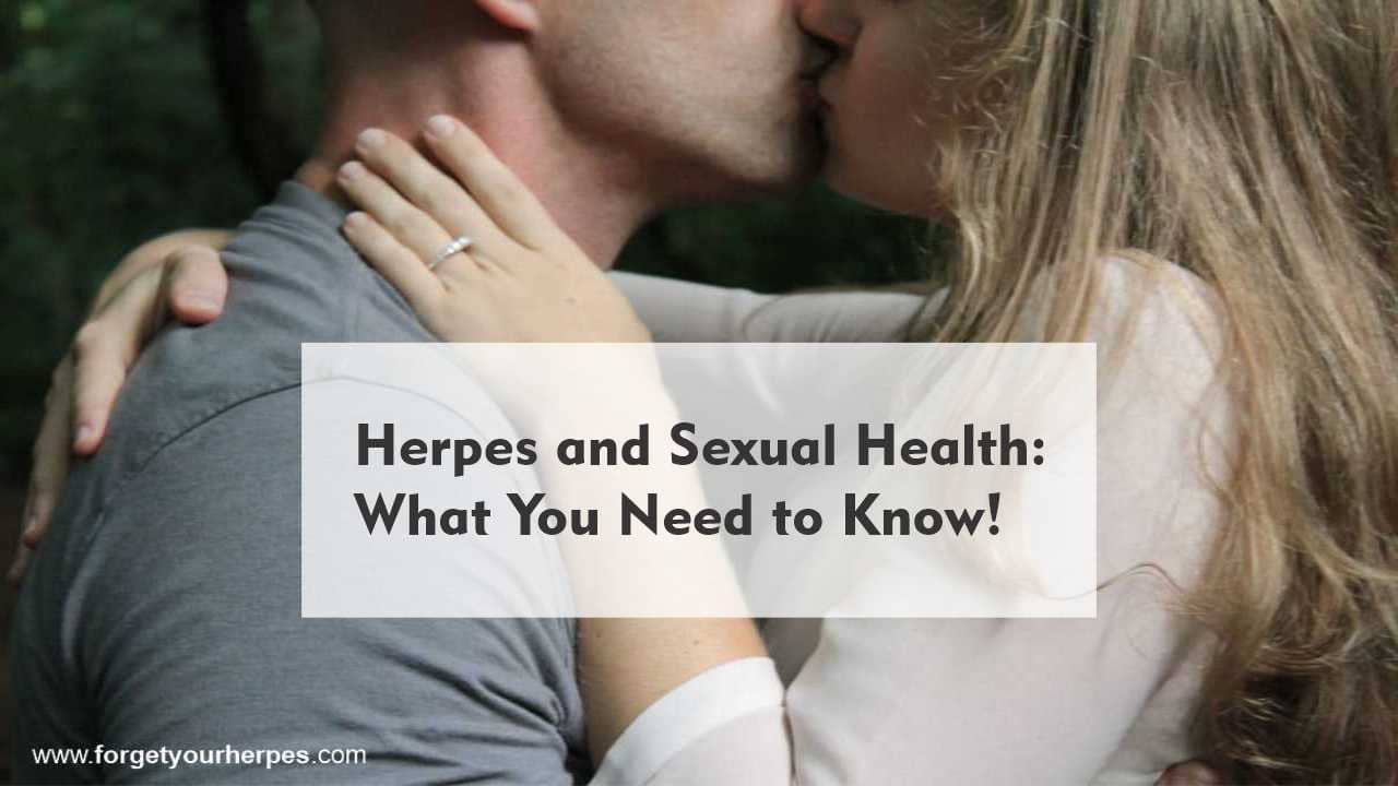 Herpes and Sexual Health: What You Need to Know!